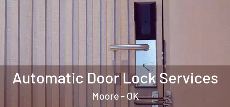Automatic Door Lock Services Moore - OK