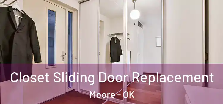 Closet Sliding Door Replacement Moore - OK