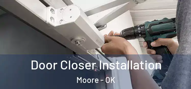 Door Closer Installation Moore - OK