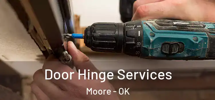 Door Hinge Services Moore - OK