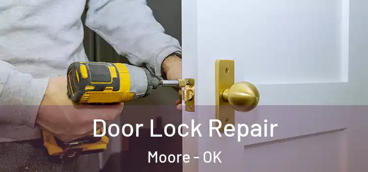 Door Lock Repair Moore - OK