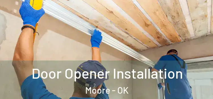 Door Opener Installation Moore - OK