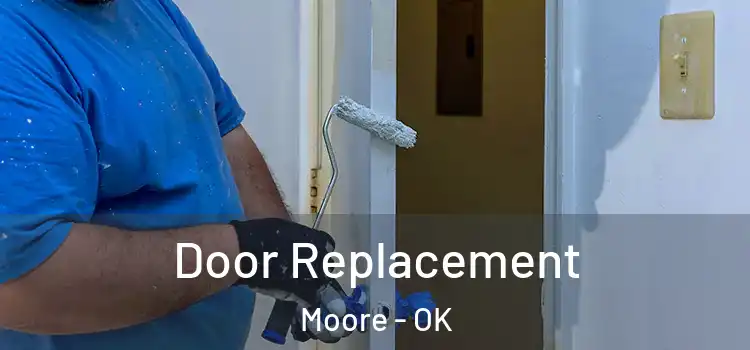 Door Replacement Moore - OK