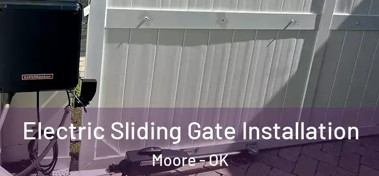 Electric Sliding Gate Installation Moore - OK