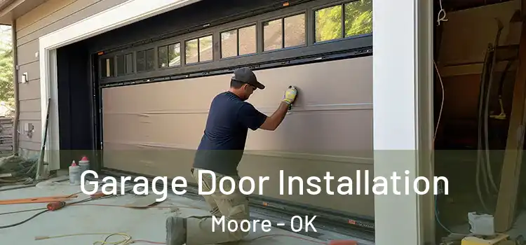  Garage Door Installation Moore - OK