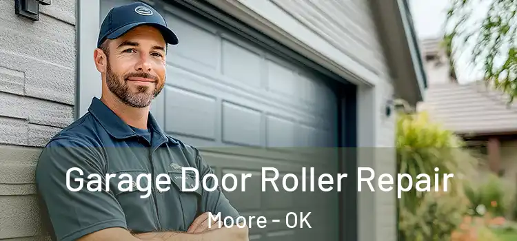  Garage Door Roller Repair Moore - OK