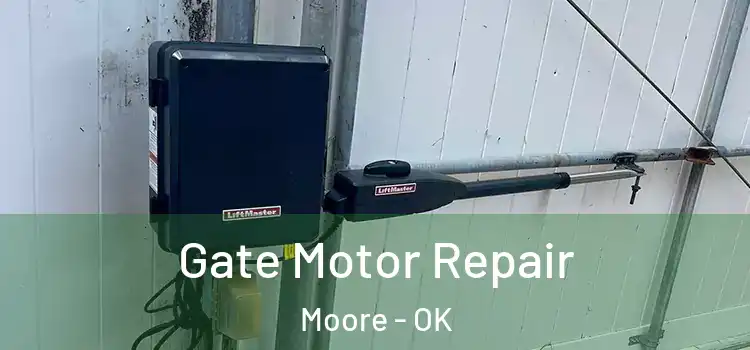 Gate Motor Repair Moore - OK