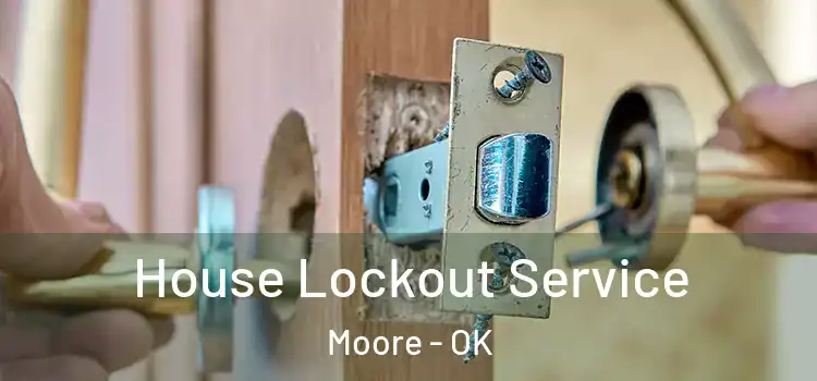 House Lockout Service Moore - OK