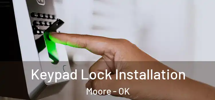 Keypad Lock Installation Moore - OK