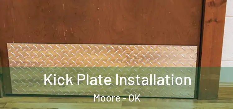 Kick Plate Installation Moore - OK