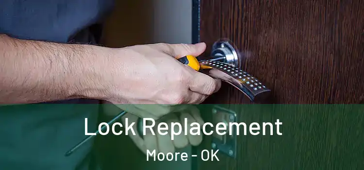Lock Replacement Moore - OK