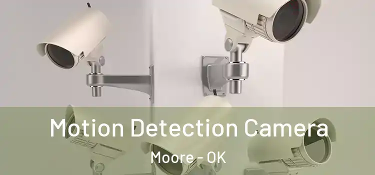  Motion Detection Camera Moore - OK