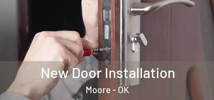 New Door Installation Moore - OK