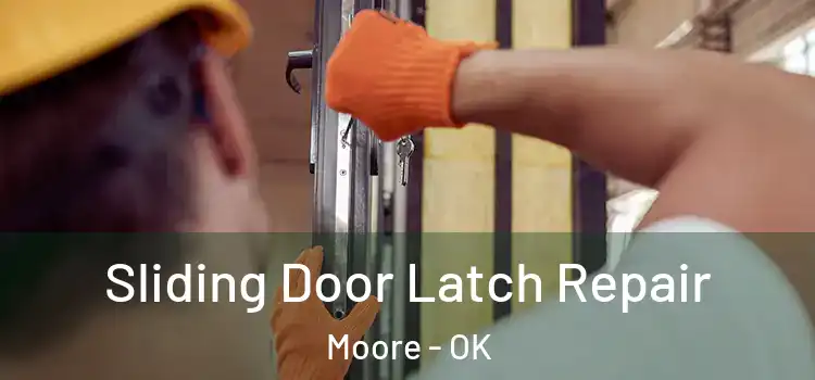 Sliding Door Latch Repair Moore - OK
