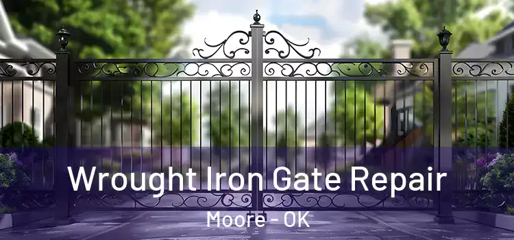 Wrought Iron Gate Repair Moore - OK